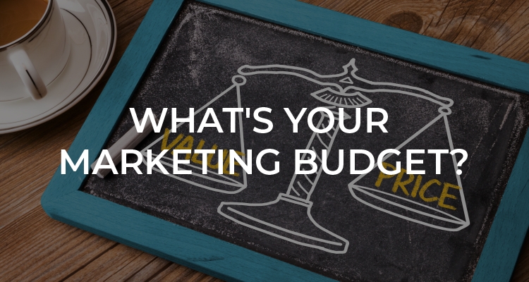 What&rsquo;s Your Marketing Budget?