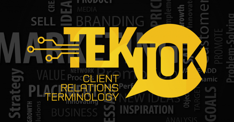 TEKTOK: Five Client Relations Terms for the AEC Marketer
