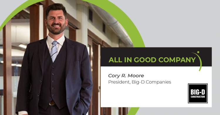 ALL IN GOOD COMPANY: Big-D Construction