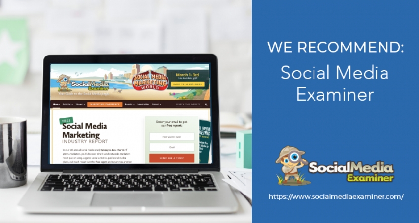 We Recommend: Social Media Examiner